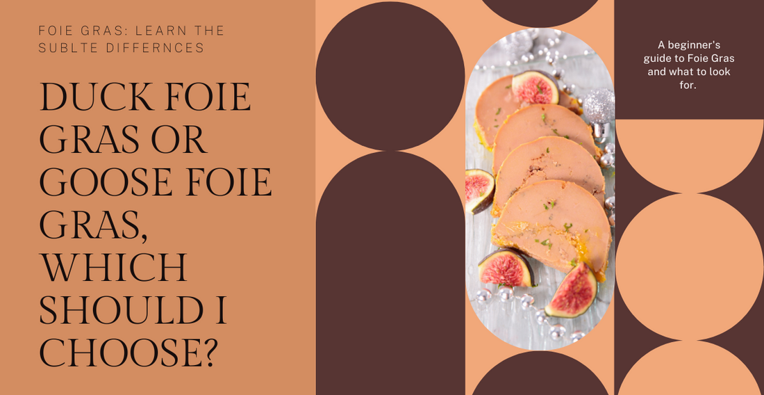 Duck foie gras or goose foie gras, which should I choose?